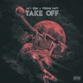 Jay-Ton、Young Patt - Take Off (Explicit)