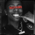 Razzy Flows (Explicit)