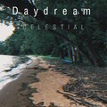 CELESTIALmusic - Daydream