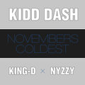 Nyzzy Nyce、King-D、Kidd Dash - Novembers Coldest (feat. King-D & Nyzzy Nyce)(Explicit)
