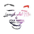 Colm - Laugh At Me