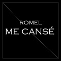 Romel - Me Cansé (Explicit)