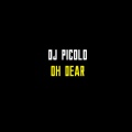 DJ PICOLO - Oh Dear