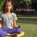 Kids Meditation – Soothing Music for Children to Practice Yoga Balance, Focus and Concentration, Calm Mind and Body