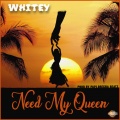 Whitey - Need My Queen