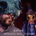 Guise - Weekend Relationship
