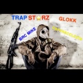 BRC Mike、CAPP RECCLEZZ8、Glokk3x - Trap Starz (Explicit)