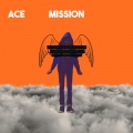 Ace - Mission (Explicit)