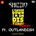 Shizzio、Outlandish - I Swear