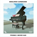 Benjamin Cambridge - Friend I Never Had