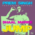 Artful、Prem Singh - Shaal Marke (Jump)