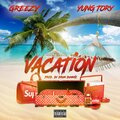 Yung Tory、Greezy - Vacation (Explicit)