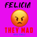 They Mad(Maxi)