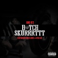Rico Love、Big Bz、Kash Doll - B*Tch Skurrrttt (feat. Rico Love & Nya Lee)(Explicit)