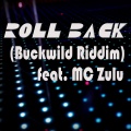 Hectito、MC Zulu - Roll Back (Buckwild Riddim)(feat. MC Zulu)