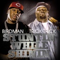 Stuntin' while Shinin' (feat. Birdman)(Explicit)