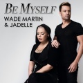 Wade Martin、Jadelle - Be Myself