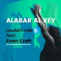 evan craft、Caudal de Vida - Alabar Al Rey (feat. Evan Craft)