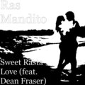 Ras Mandito、Dean Fraser - Sweet Rasta Love (feat. Dean Fraser)