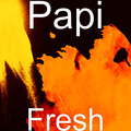 Papi - Fresh (Explicit)