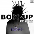 Bo$$ up (feat. E-40)(Explicit)