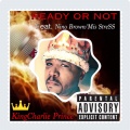 Nino Brown、KingCharlie Prince、Mis StreSS - Ready or Not (feat. Nino Brown & Mis StreSS)(Explicit)