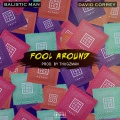 Fool Around (feat. David Correy)(Explicit)