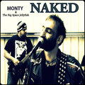 The Big Space Jellyfish、Monty - Naked