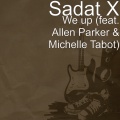 Sadat X、Allen Parker、Michelle Tabot - We Up (feat. Allen Parker & Michelle Tabot)(Explicit)