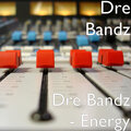Dre Bandz - Energy (Explicit)