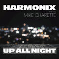 Harmonix、Mike Charette - Up All Night (feat. Mike Charette)
