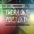 Twerk Dat Pop That[feat. Eminem & Royce da 5'9