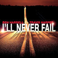 Ben Harrell、Travis Harper - I'll Never Fail (feat. Travis Harper)