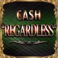 Cash - Regardless (Explicit)