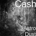 Cash - Astro Dust (Explicit)