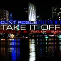 MATT SMITH、Clint Rogue - Take It Off (feat. Matt Smith)