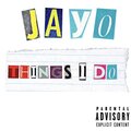 JAYO - Things I Do (Explicit)