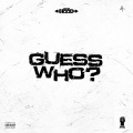 Guess Who (Explicit)