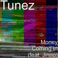 Tunez、Jinno - Money Coming in (feat. Jinno)(Explicit)