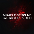 Miracle of Sound - Paleblood Moon