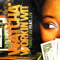 Thugstar、Liv - Watcha Workin Wit (Explicit)