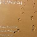 Wallace、McWeezy、Tracy Icey - Make Me Smile (feat. Wallace & Tracy Icey)