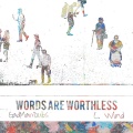 Words Are Worthless (Explicit)