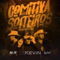 Loubet、Marco Brasil Filho、DJ Kevin - Comitiva dos Solteiros