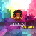 2ROOM - Still Alive (Felice Remix)