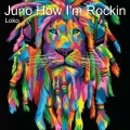 loko - Juno How I'm Rockin (Explicit)