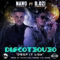 Nano La Diferencia、D.OZi - Drop It Low Discotequeo (feat. D.Ozi)