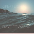 Dave Edwards - Great Light of the World