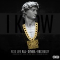 Rexx Life Raj、RBC Bugzy、SYMBA、RAAMM NATION - I Know (feat. Rexx Life Raj Symba & Rbc Bugzy)(Explicit)