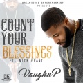 Nick Grant、Vaughn P - Count Your Blessings (feat. Nick Grant)(Explicit)